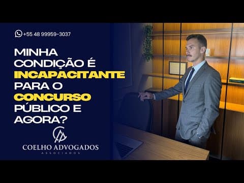 Minha condição é incapacitante para o concurso público e agora?