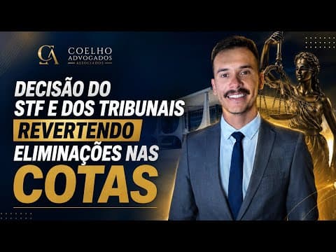 Decisão do STF e dos Tribunais revertendo eliminações nas COTAS.