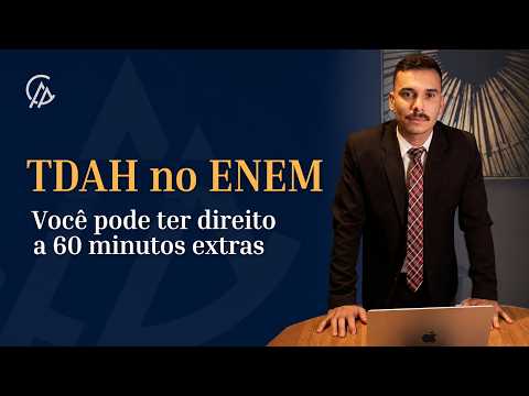 Você possui TDAH e vai prestar o ENEM?