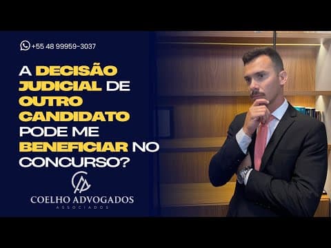 A decisão judicial de outro candidato pode me beneficiar no concurso?